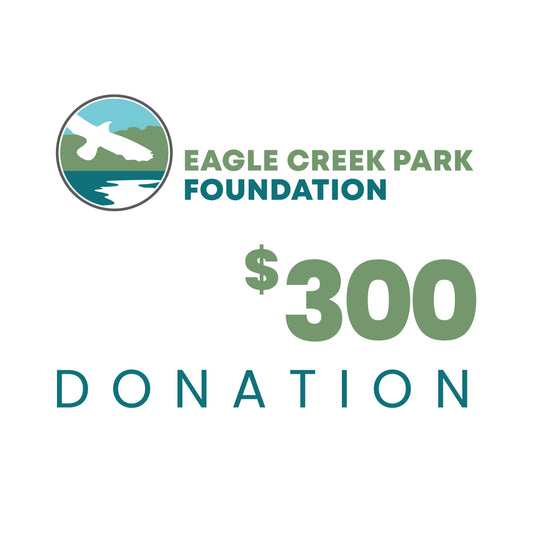 Donate $300 to Eagle Creek Park Foundation